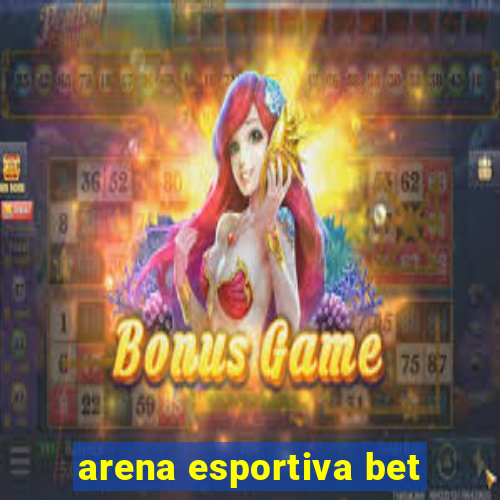 arena esportiva bet